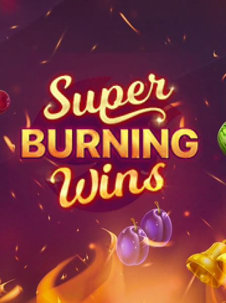 Super Burning Wins