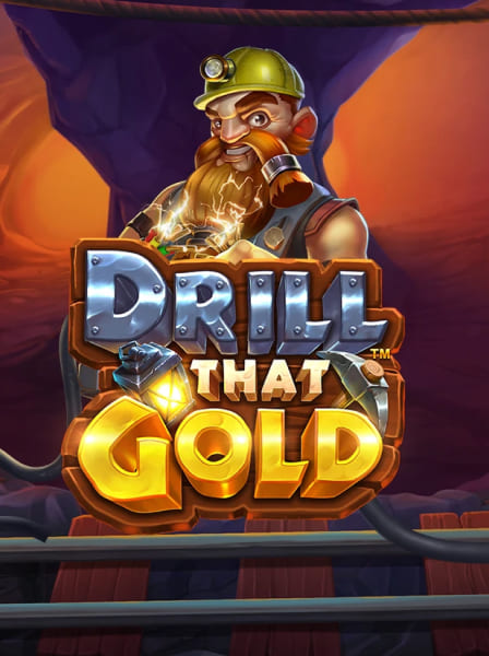 Drill That Gold
