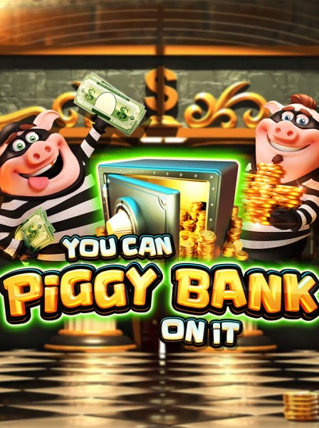 You Can Piggy Bank On It